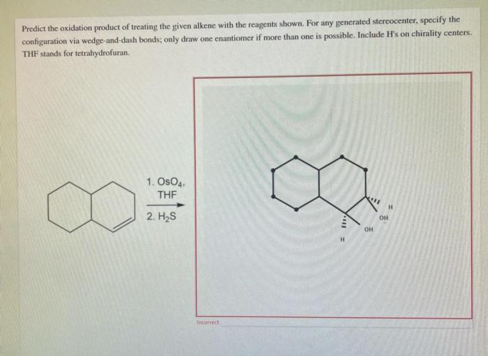 Predict the oxidation product of treating the given alkene